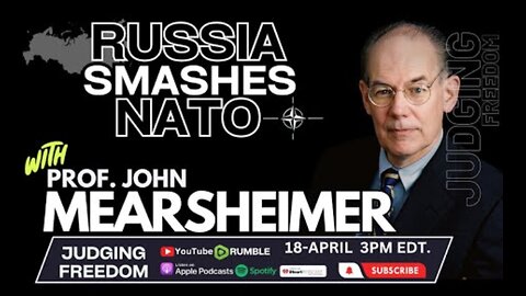 Prof. John Mearsheimer: Russia Smashes NATO