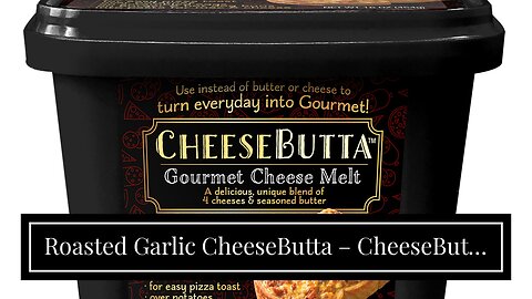 Roasted Garlic CheeseButta – CheeseButta - Gourmet Products