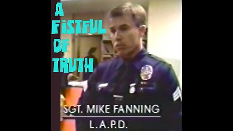 LA Non-Confidential: Part 3 (of 7) Audio Series Feat. Ret. LAPD Sgt. Mike Fanning