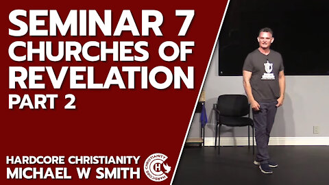 Seminar 7 Churches of Revelation Part 2 111921
