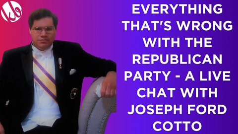 [LIVE @ 5] Everything that's wrong with the Republican party, with Joseph Ford Cotto