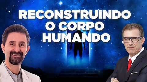 RECONSTRUINDO O CORPO HUMANO | DR. RUBENS CASCAPERA - FERNANDO BETETI