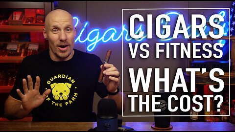 Cigars vs Fitness: What's The Cost?