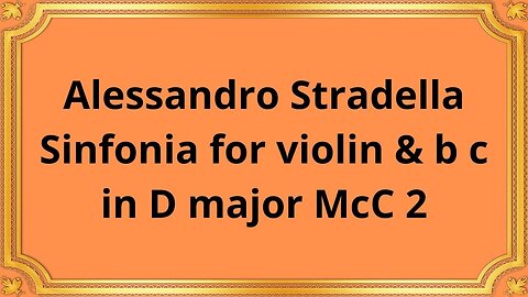 Alessandro Stradella Sinfonia for violin & b c in D major McC 2