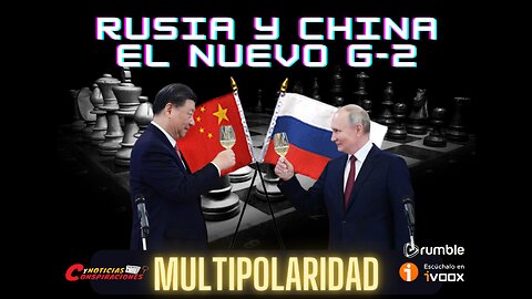 🔎Rusia y China el nuevo G-2 que aísla a Estados Unidos🔎