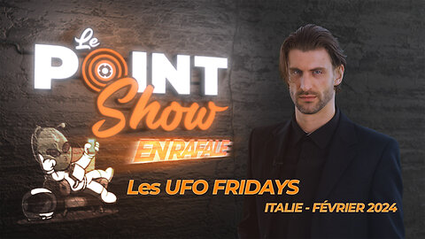 Les UFO Fridays | Le Point Show En Rafale