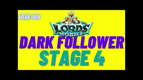 Lords Mobile: Limited Challenge: Dark Follower - Stage 4