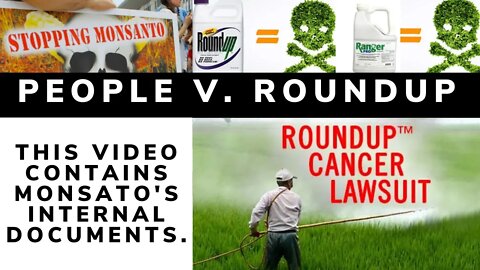 DOES ROUNDUP CAUSE CANCER? THE ROUNDUP LAWSUIT EXPLAINED. (INTERNAL MONSANTO DOCUMENTS EXPOSED)