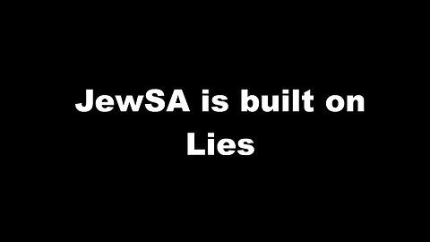 JewSA Is Built On Lies