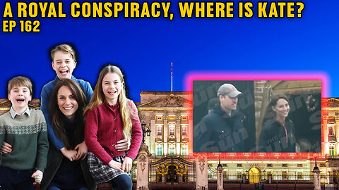 A Royal Conspiracy, Where Is Kate? - APMA Podcast EP 162