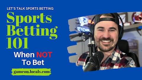 Sports Betting 101: Knowing When NOT To Bet