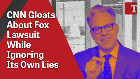 CNN Gloats About Fox Lawsuit While Ignoring Its Own Lies