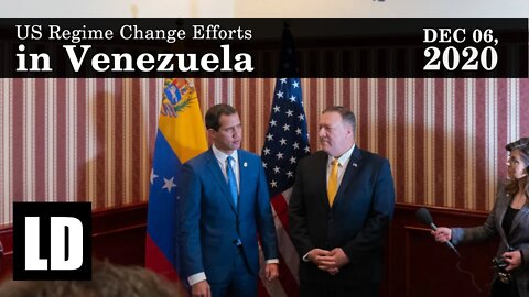 US Regime Change Efforts in Venezuela | Review 12/07/2020