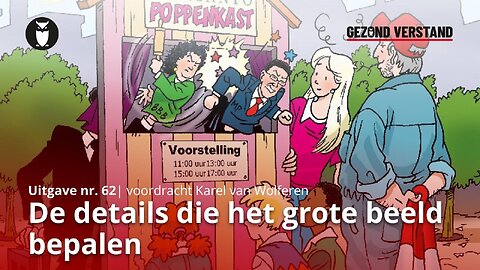 De details die het grote beeld bepalen (voordracht Gezond Verstand 62 door Karel van Wolferen)