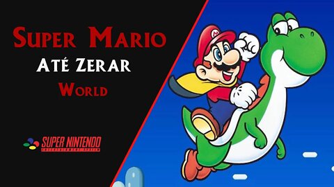 SUPER MARIO WOLRD (1990) | SNES | ATÉ ZERAR