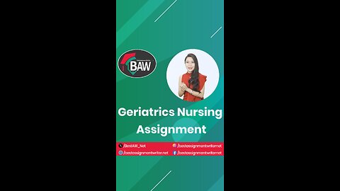 Geriatrics Nursing Assignment | bestassignmentwriter.net