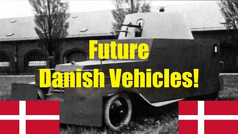 Danish Armoured Vehicles That Need Adding to War Thunder