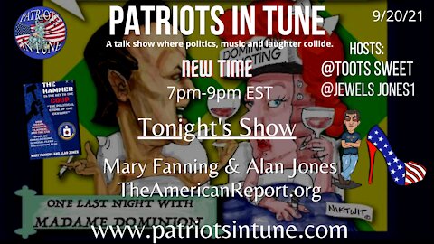 MARY FANNING & ALAN JONES - Patriots In Tune Show - Ep. #454 - 9/20/2021