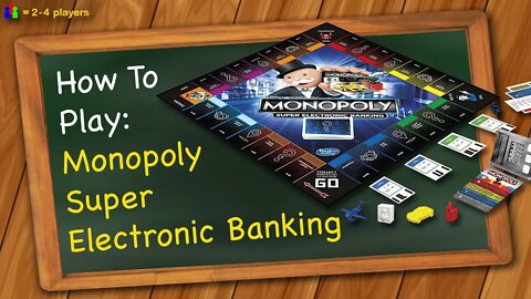 How to play Monopoly Super Electronic Banking