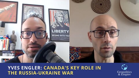 Yves Engler: Canada's Key Role in the Russia-Ukraine War