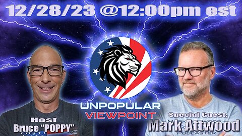 Bruce "POPPY" of Unpopular Viewpoint chats with Mark Attwood - 28th Dec 2023