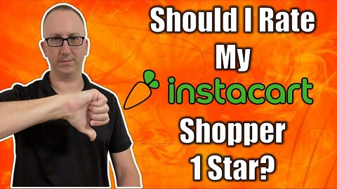 Should I Rate My Instacart Shopper 1 Star?