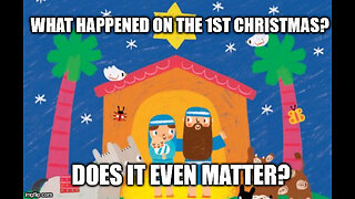 What Happened on the First Christmas and Does It Even Matter?