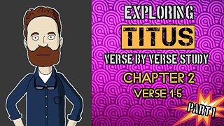 Exploring Titus: Unraveling Chapter 2 Verse by Verse! PART 1