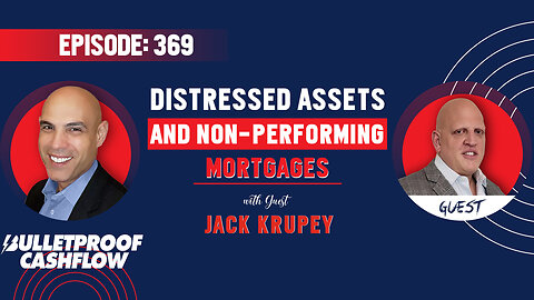 BCF 369: Distressed Assets and Non-Performing Mortgages with Jack Krupey