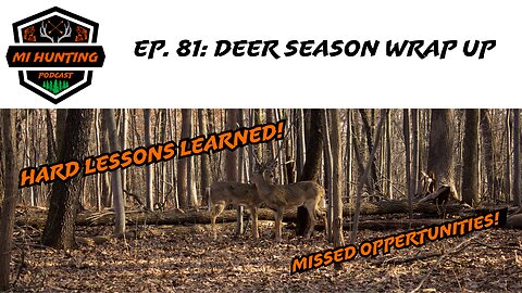 Ep. 81: Deer Season Wrap Up