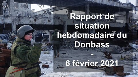 Rapport de situation hebdomadaire du Donbass – 6 février 2021