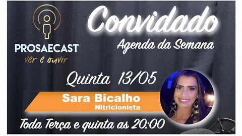Prosa&Cast #prosaecast #075​ - com Sara Bicalho Nutricionista - Nutrição Esportiva e Emagrecimento