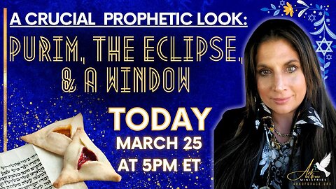 A Crucial Prophetic Look: Purim, the Eclipse and a Window