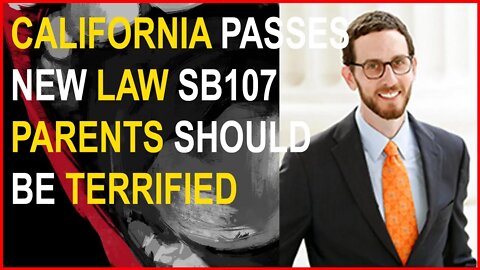 California Passes New Law (SB 107). Parents In All 50 States Should Be Terrified