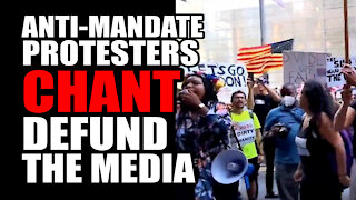 Anti-Mandate Protesters CHANT "Defund the Media"