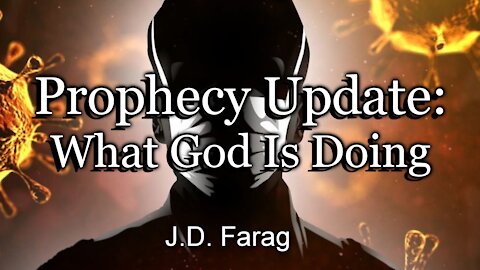 Prophecy Update: What God Is Doing