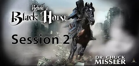 Behold a Black Horse Part 2: Dr. Chuck Missler