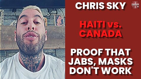 Chris Sky: COVID in CANADA vs. HAITI - PROOF OF THEIR EVIL PLAN!