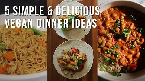 5 simple and delicious vegan dinner recipes