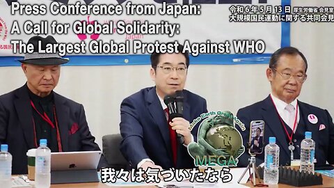 Press Conference from Japan: A Call for Global Solidarity: The Largest Global Protest Against WHO