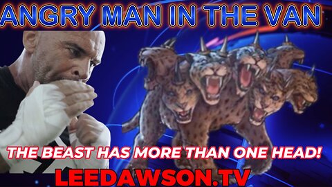 THE BEAST HAS MORE THAN ONE HEAD! WITH LEE DAWSON
