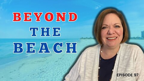 Beyond the Beach - Part 1| Sarasota Real Estate | Episode 97