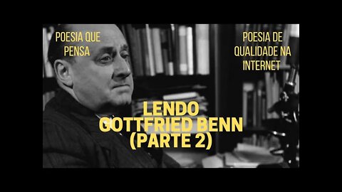 Poesia que Pensa − Lendo GOTTFRIED BENN (parte 2)