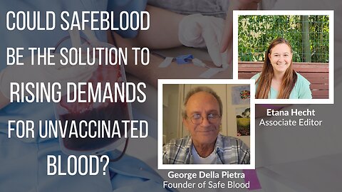 Could Safe Blood be the Solution to Rising Demands for Unvaccinated Blood?