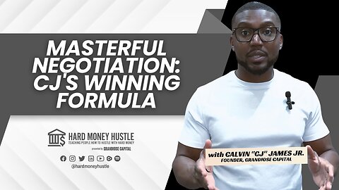 Masterful Negotiation: CJ's Winning Formula | Hard Money Hustle