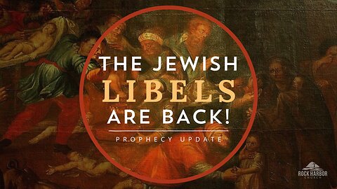 The Jewish Libels Are Back!