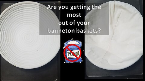Banneton Baskets - are you getting the most out of yours?
