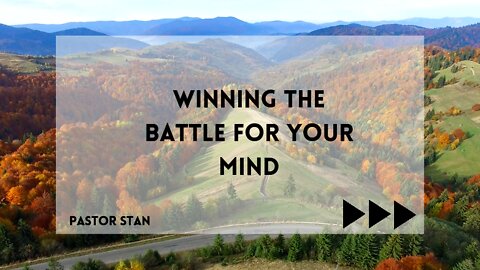 Winning the battle for your Mind - Part 1 #Encouragement