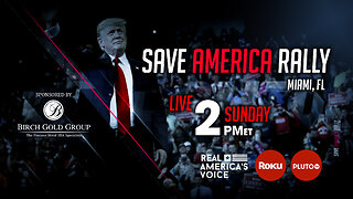 RAV LIVE COVERAGE OF TRUMP'S SAVE AMERICA RALLY IN MIAMI, FL