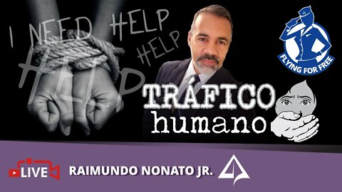 🛄 FLYING FOR FREE (T02-EP01) - TRÁFICO HUMANO [Raymundo Nonato de Freitas Junior]